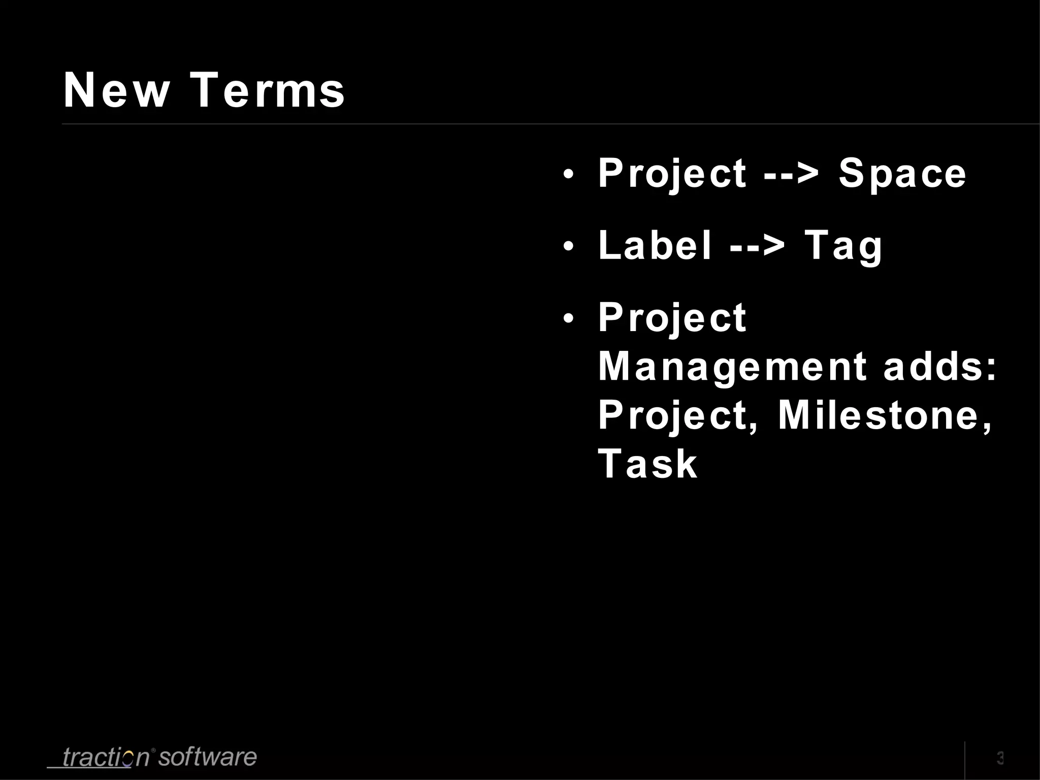 New Terms Project --> Space Label --> Tag Project Management adds: Project, Milestone, Task 