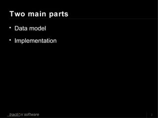 Two main parts Data model Implementation 2 