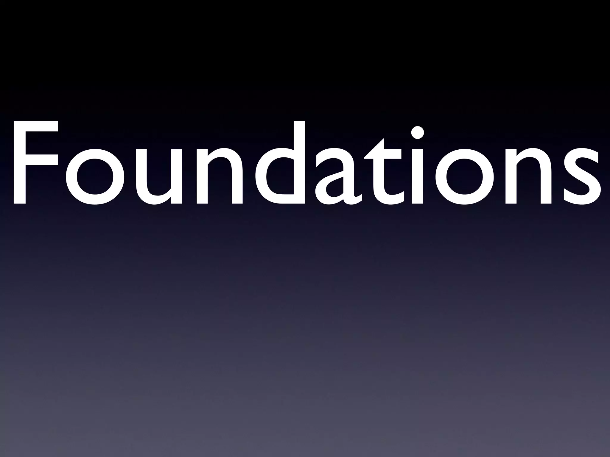 Foundations 