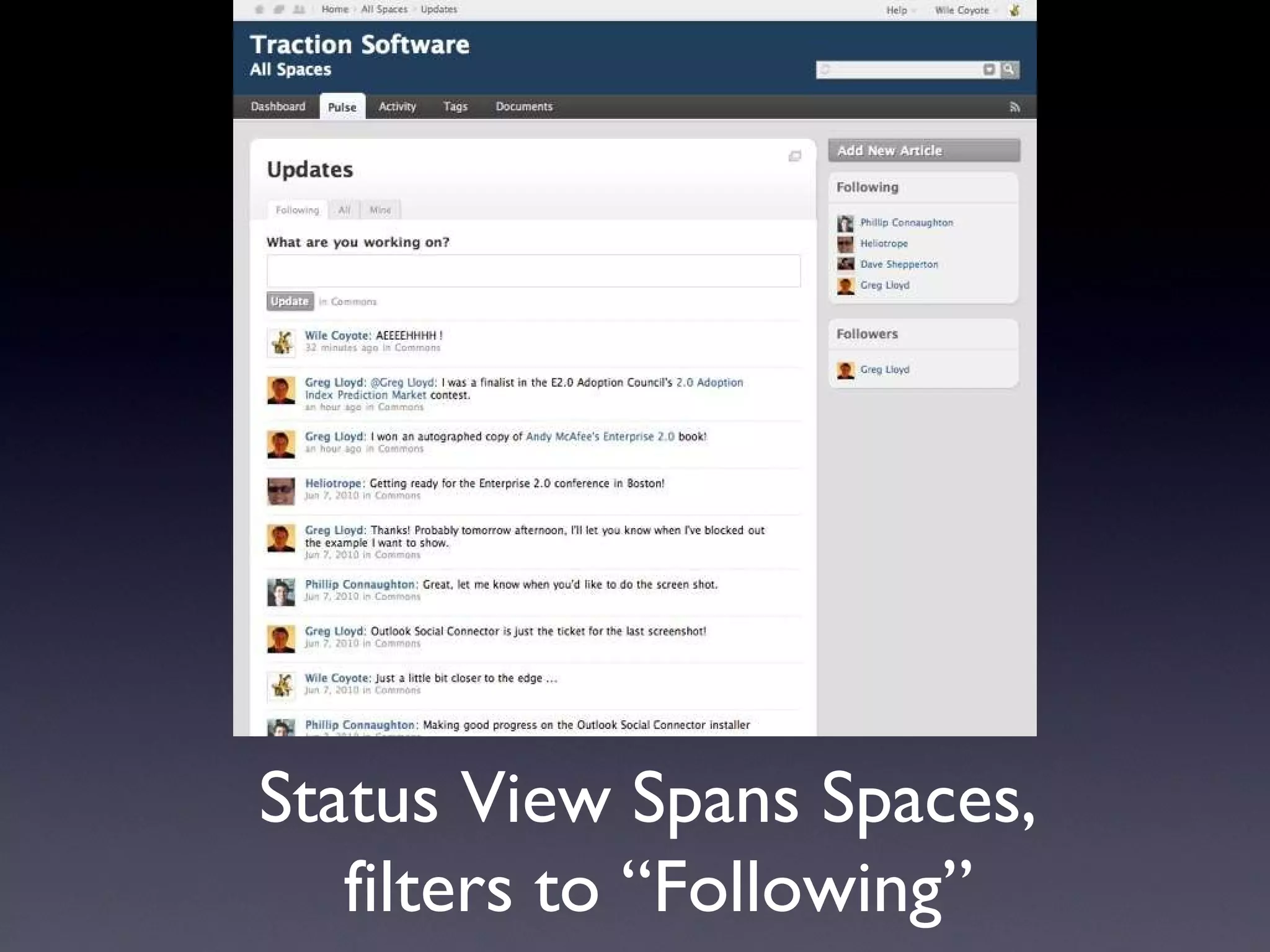 Status View Spans Spaces,  filters to “Following” 