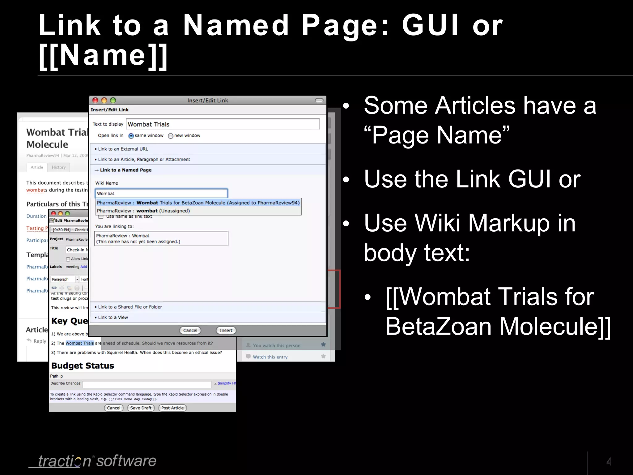 Link to a Named Page: GUI or [[Name]]  Some Articles have a “Page Name” Use the Link GUI or Use Wiki Markup in body text: [[Wombat Trials for BetaZoan Molecule]] 