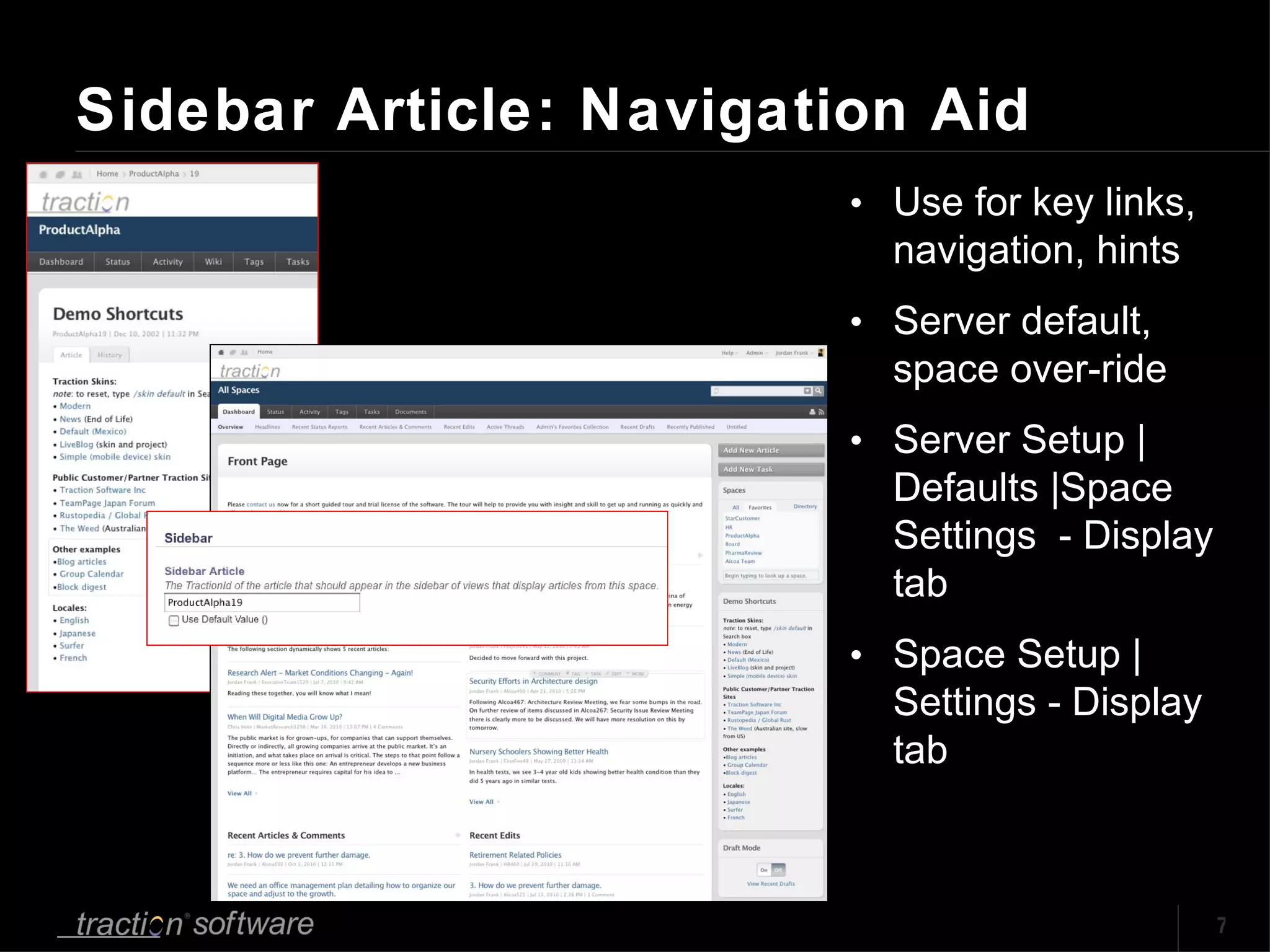 Sidebar Article: Navigation Aid Use for key links, navigation, hints Server default, space over-ride Server Setup | Defaults |Space Settings  - Display tab Space Setup | Settings - Display tab 