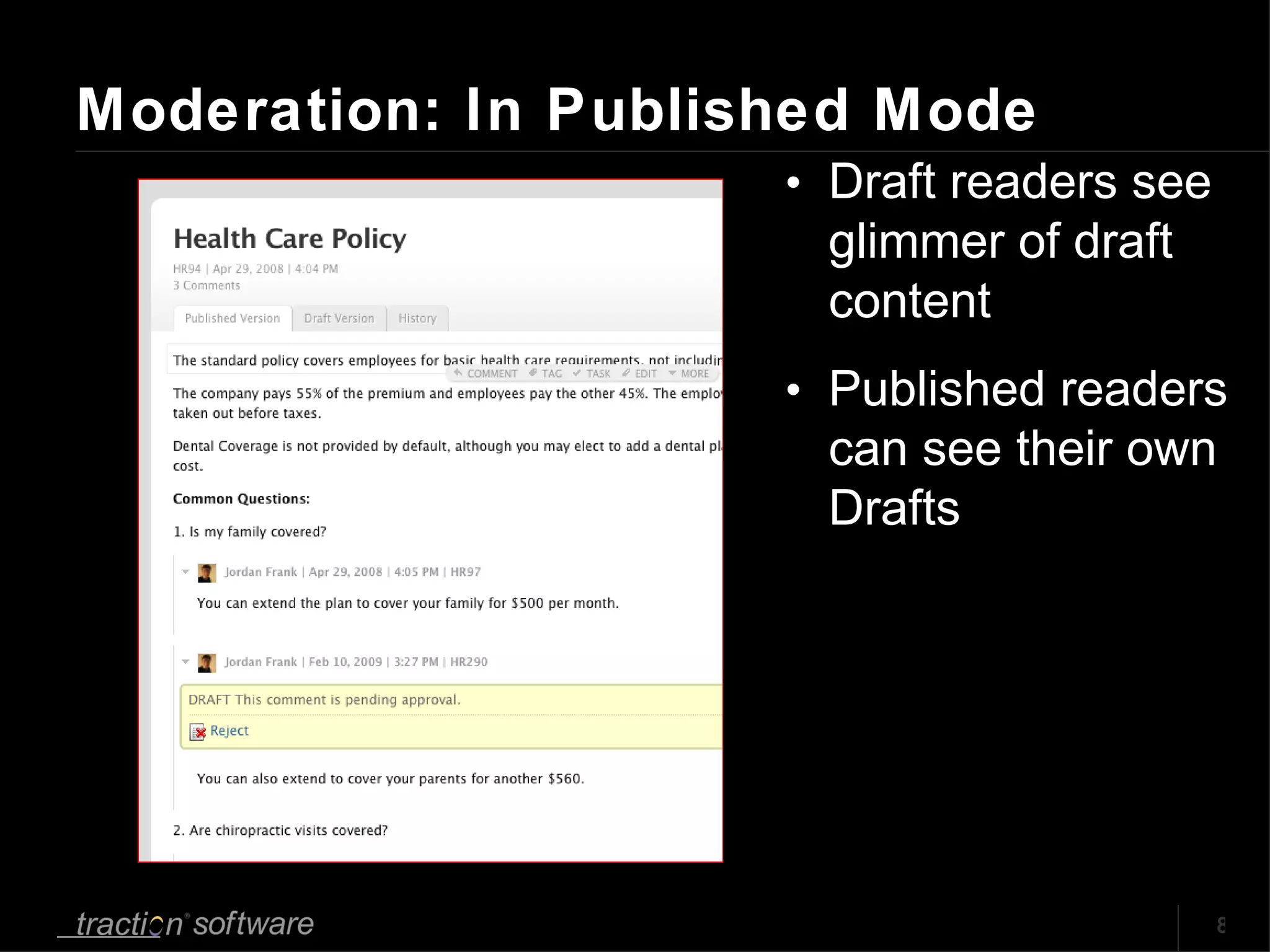 Moderation: In Published Mode Draft readers see glimmer of draft content Published readers can see their own Drafts 