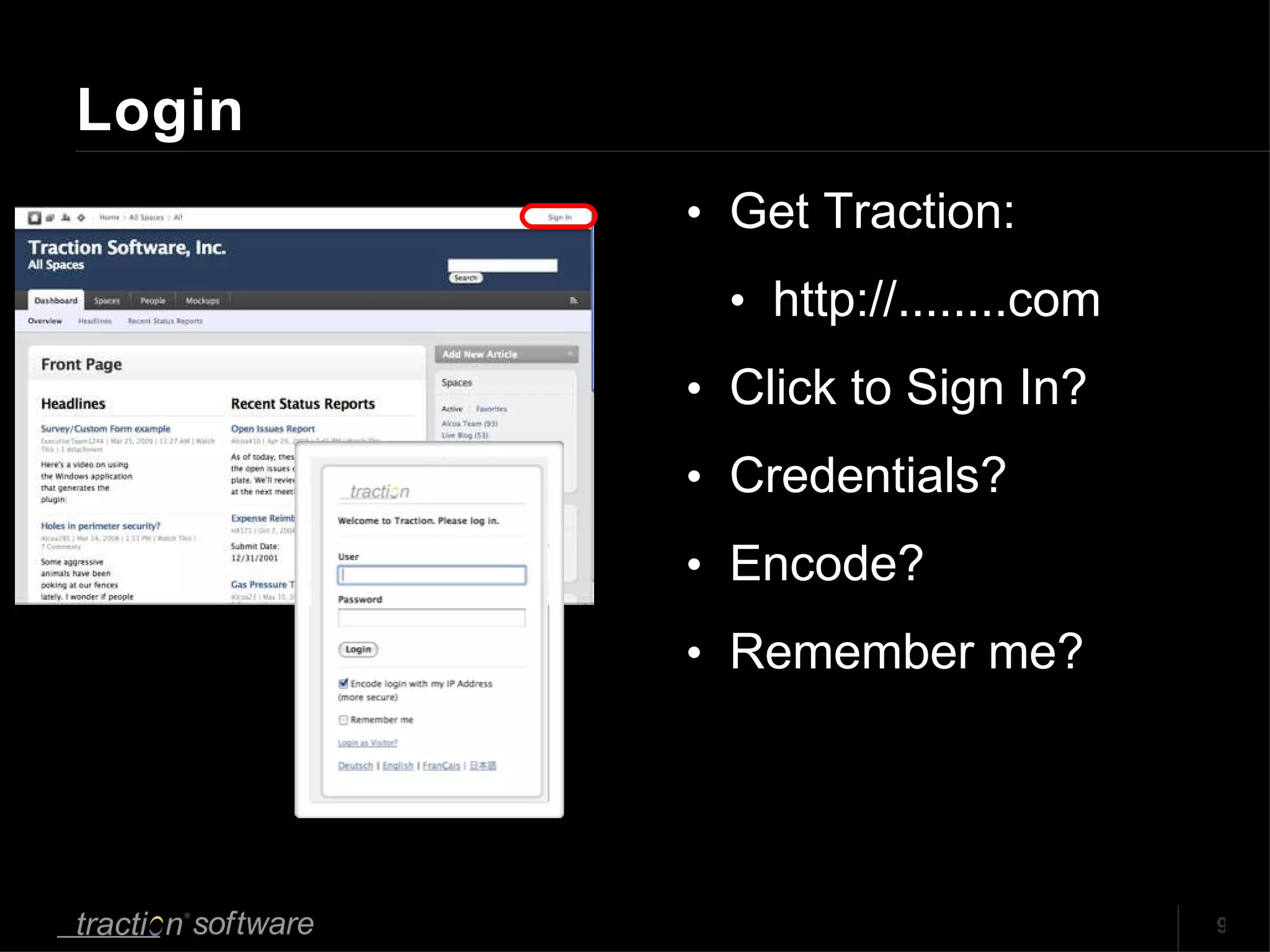 Login Get Traction:  http://........com Click to Sign In? Credentials? Encode?  Remember me? 