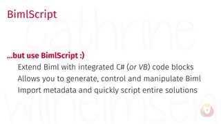 BimlScript
…but use BimlScript :)
Extend Biml with integrated C# (or VB) code blocks
Allows you to generate, control and m...