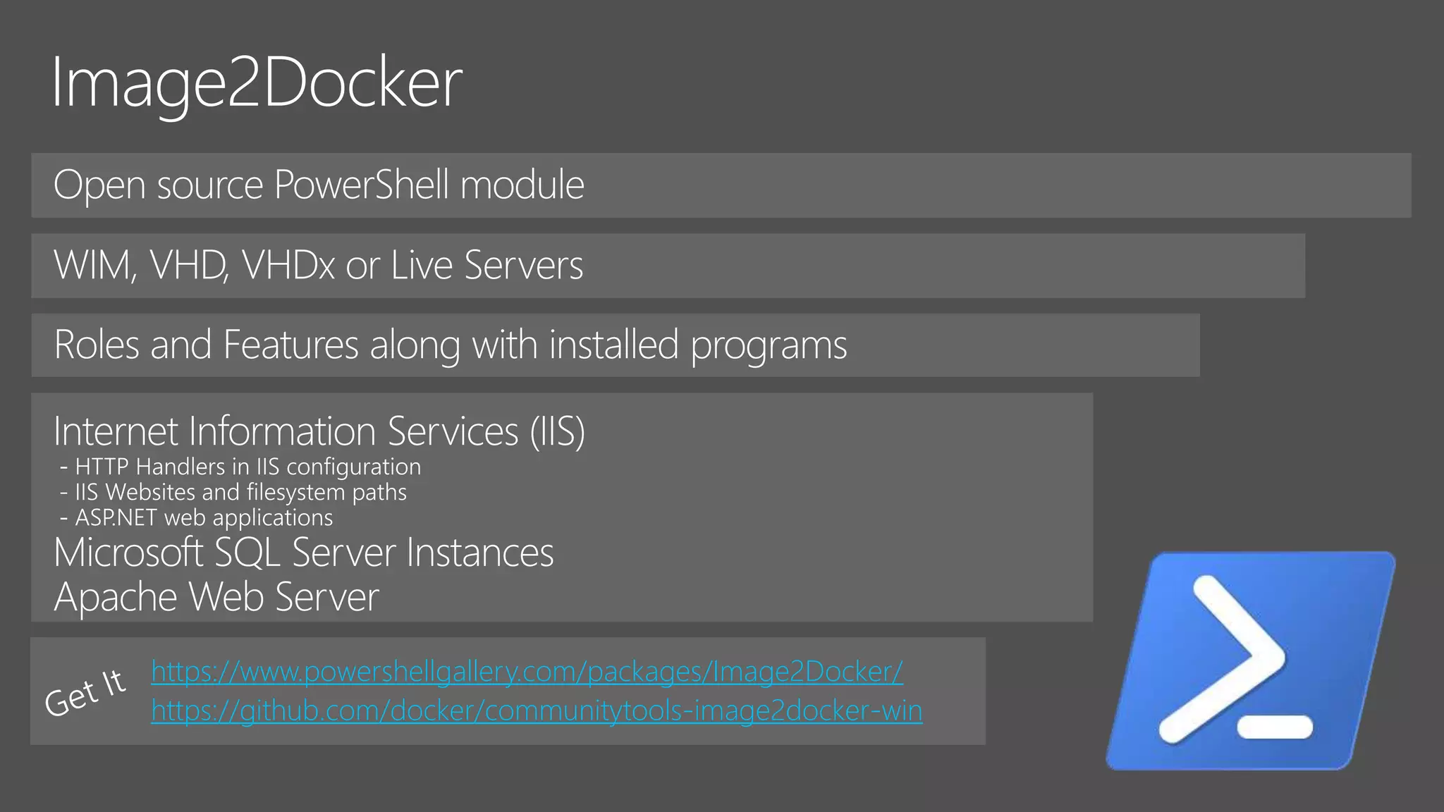 https://www.powershellgallery.com/packages/Image2Docker/
https://github.com/docker/communitytools-image2docker-win
 