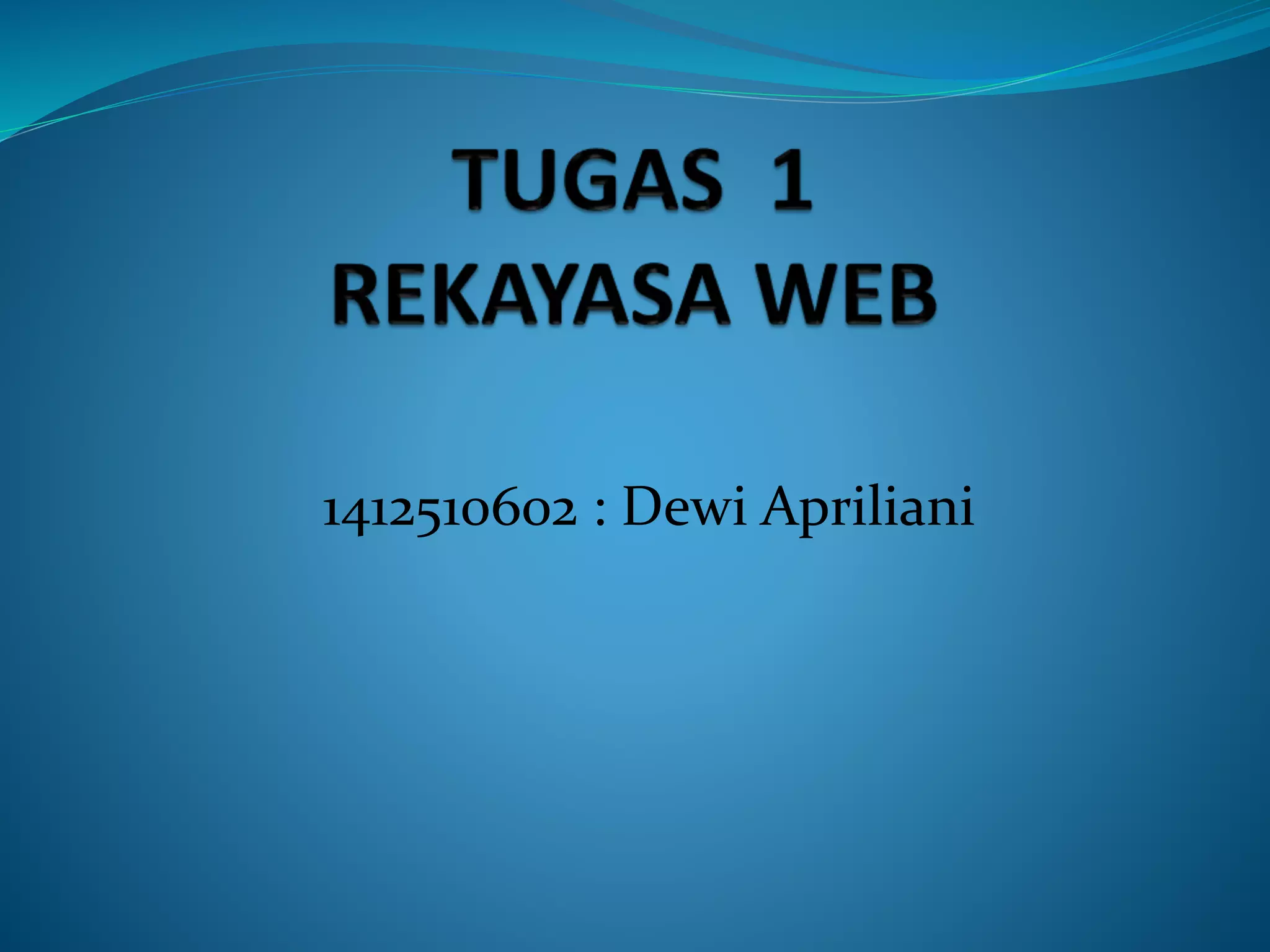 1412510602 : Dewi Apriliani
 