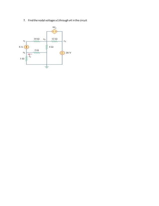 7. Findthe nodal voltagesv1throughv4 inthe circuit