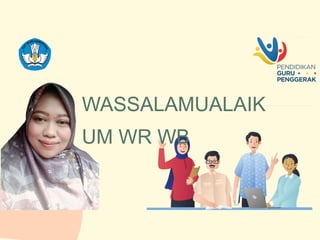 WASSALAMUALAIK
UM WR WB
 
