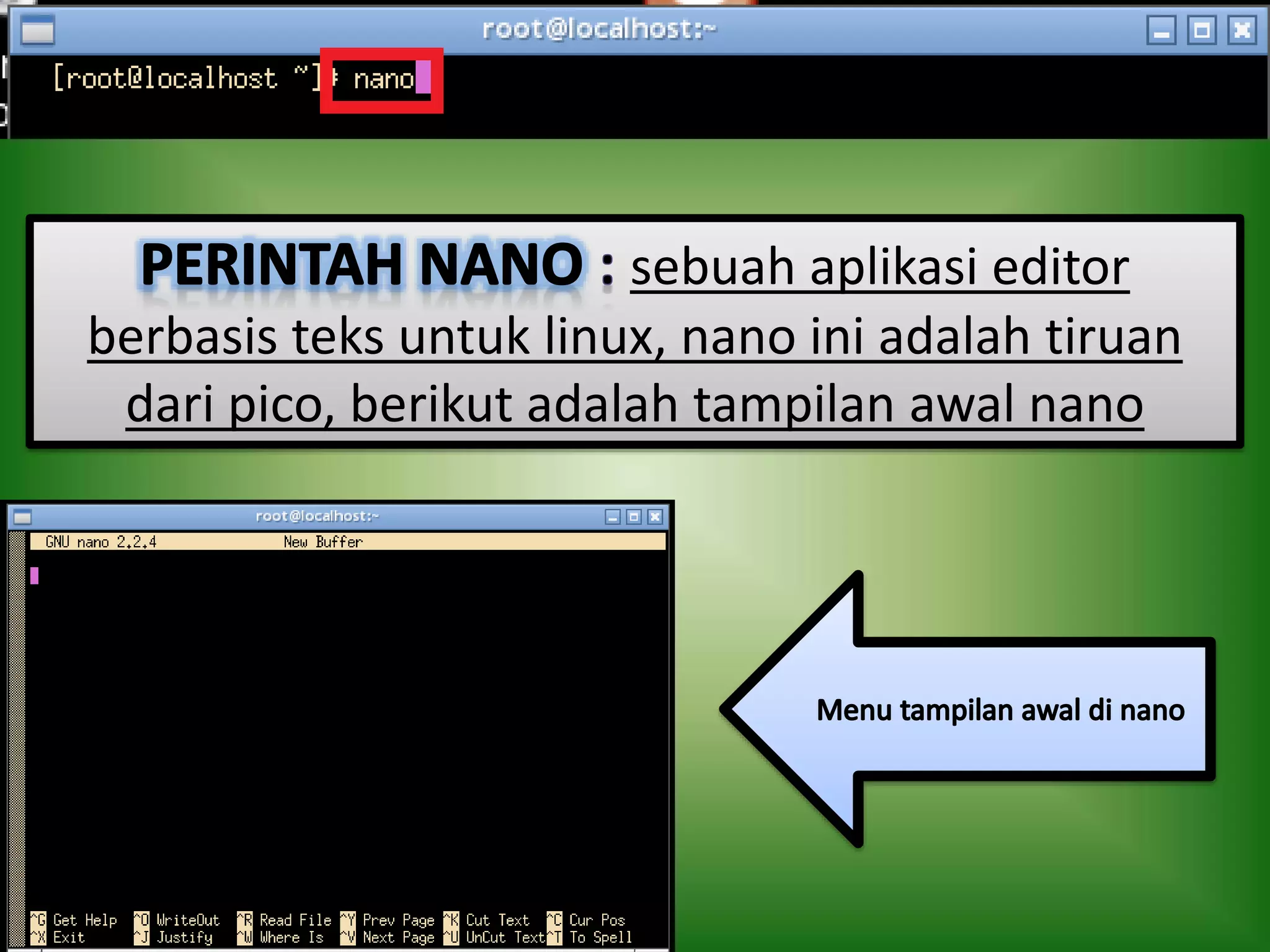 sebuah aplikasi editor
berbasis teks untuk linux, nano ini adalah tiruan
dari pico, berikut adalah tampilan awal nano
 