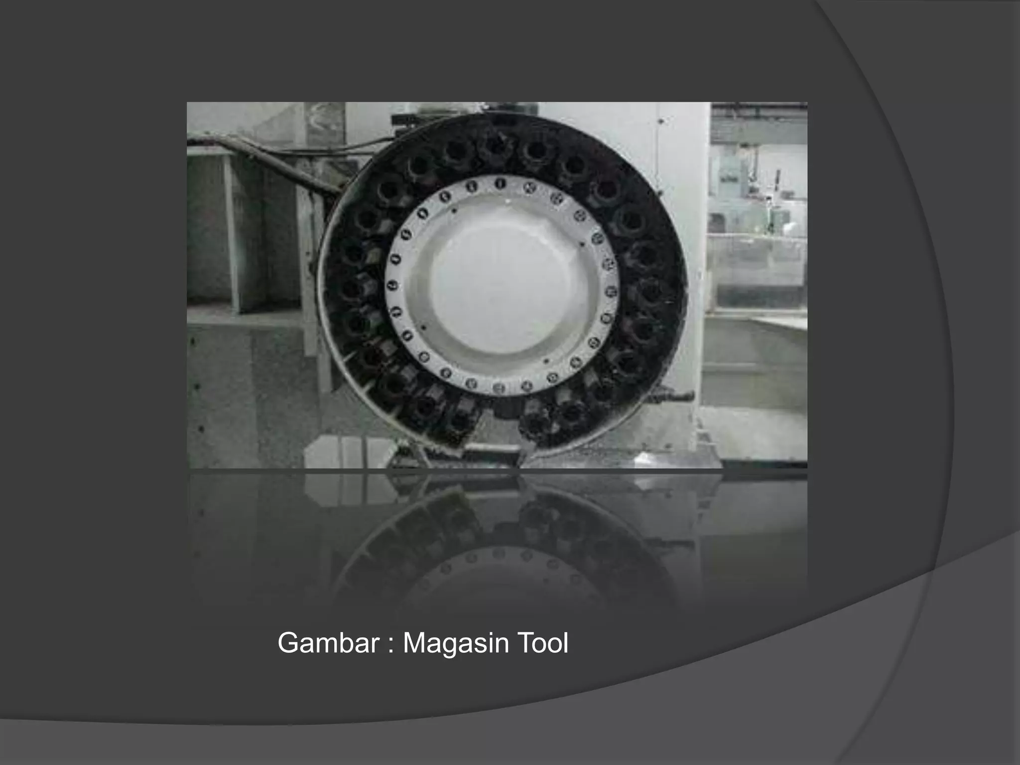 Gambar : Magasin Tool

 