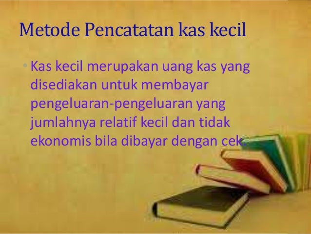 Pencatatan Kas Kecil Metode Imprest Materi Akuntansi Pencatatan Kas Kecil Metode Imprest Materi Akuntansi