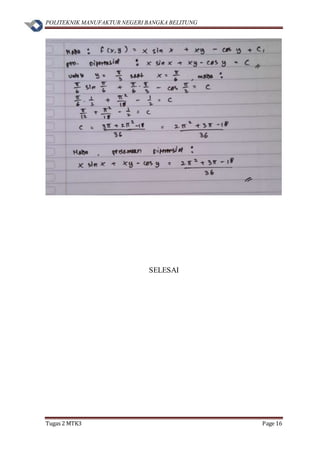 POLITEKNIK MANUFAKTUR NEGERI BANGKA BELITUNG
Tugas 2 MTK3 Page 16
SELESAI
 