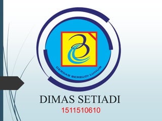 DIMAS SETIADI
1511510610
 