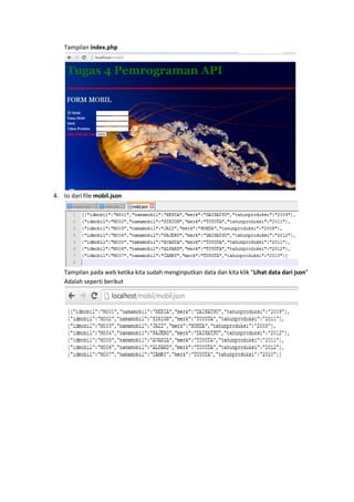 Tampilan index.php
4. Isi dari file mobil.json
Tampilan pada web ketika kita sudah menginputkan data dan kita klik “Lihat data dari json”
Adalah seperti berikut
 