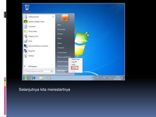 Selanjutnya kita merestartnya
 