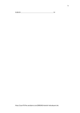 iv
https://syair79.files.wordpress.com/2009/04/makalah-kebudayaan.doc
SARAN.................................................................................14
 