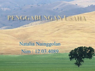 Natalia Nainggolan 
Nim : 12.03.4089 
 