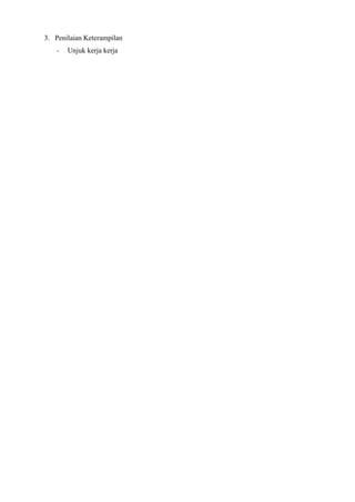 3. Penilaian Keterampilan
- Unjuk kerja kerja
 