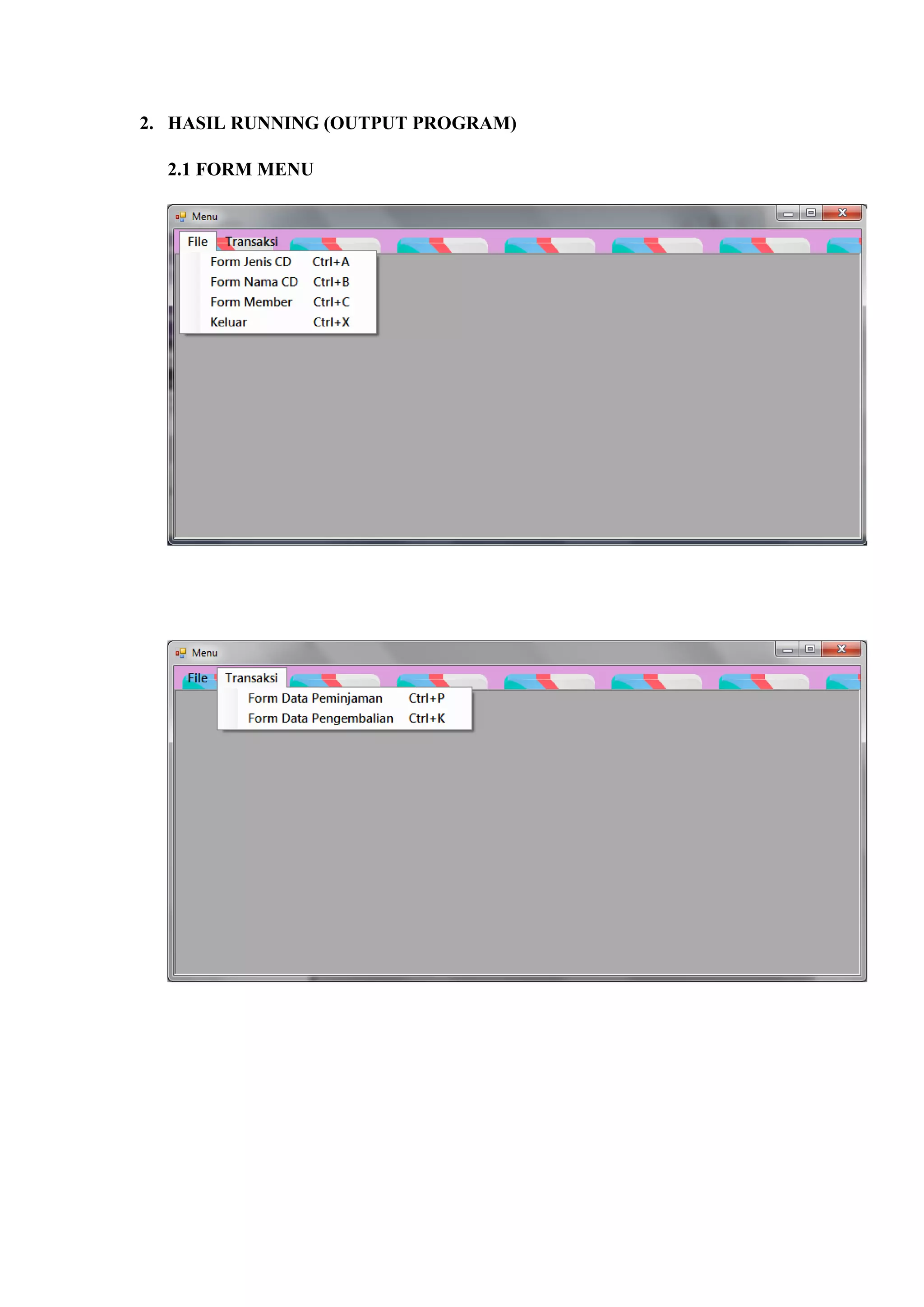2. HASIL RUNNING (OUTPUT PROGRAM) 2.1 FORM MENU 