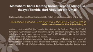Memahami hadis tentang hormat kepada orang tua
riwayat Tirmidzi dari Abdullah bin Umar:
Hadis Abdullah bin Umar tentang ri...