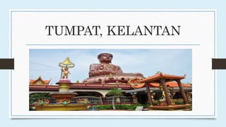 TUMPAT, KELANTAN