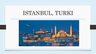 ISTANBUL, TURKI