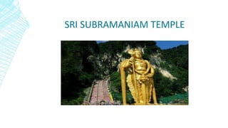 SRI SUBRAMANIAM TEMPLE