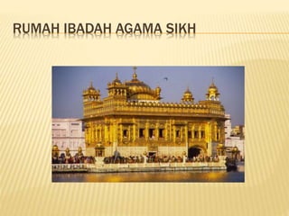 RUMAH IBADAH AGAMA SIKH
 