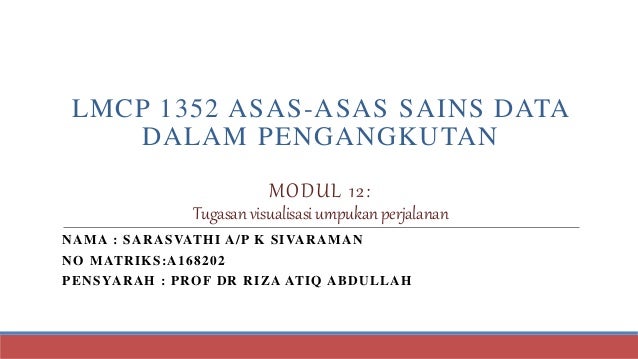 Tugasan 12 Visualisasi Umpukan Perjalanan 2 tugasan 12 visualisasi umpukan perjalanan 1 638