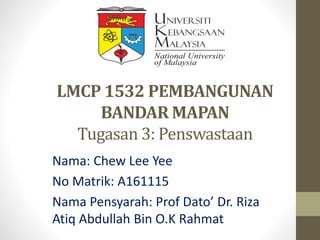 LMCP 1532 PEMBANGUNAN
BANDAR MAPAN
Tugasan 3: Penswastaan
Nama: Chew Lee Yee
No Matrik: A161115
Nama Pensyarah: Prof Dato’ Dr. Riza
Atiq Abdullah Bin O.K Rahmat
 
