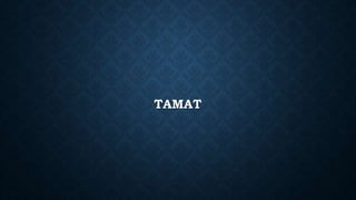 TAMAT
 
