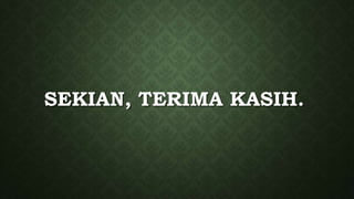 SEKIAN, TERIMA KASIH.
 