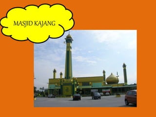 MASJID KAJANG
 