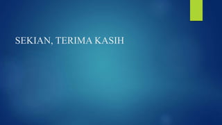SEKIAN, TERIMA KASIH
 