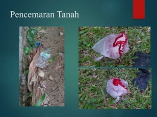 Pencemaran Tanah
 