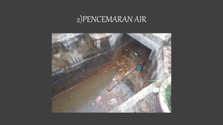 2)PENCEMARAN AIR
 