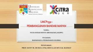 LMCP1532 :
PEMBANGUNANBANDARMAPAN
NAMA :
NUR ANISAH BINTI ABD RAZAK (A162907)
TUGASAN:
BAHAGIAN 6: PEMANASAN GLOBAL
PENSYARAH :
PROF. DATO’ IR. DR RIZA ATIQ ABDULLAH BIN O.K. RAHMAT
 