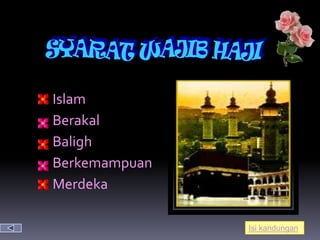 Islam
Berakal
Baligh
Berkemampuan
Merdeka

               Isi kandungan
 