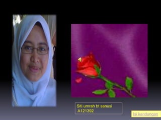 Siti umrah bt sanusi
A121392
                       Isi kandungan
 