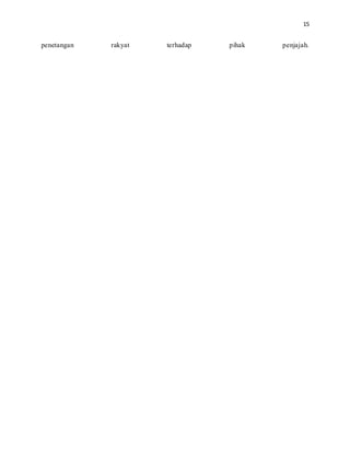 15
penetangan rakyat terhadap pihak penjajah.
 