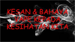 Slide mengenai vape dan rokok dalam kalanhan masyarakat | PPT