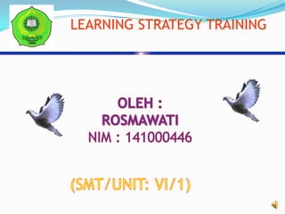 LEARNING STRATEGY TRAINING
 