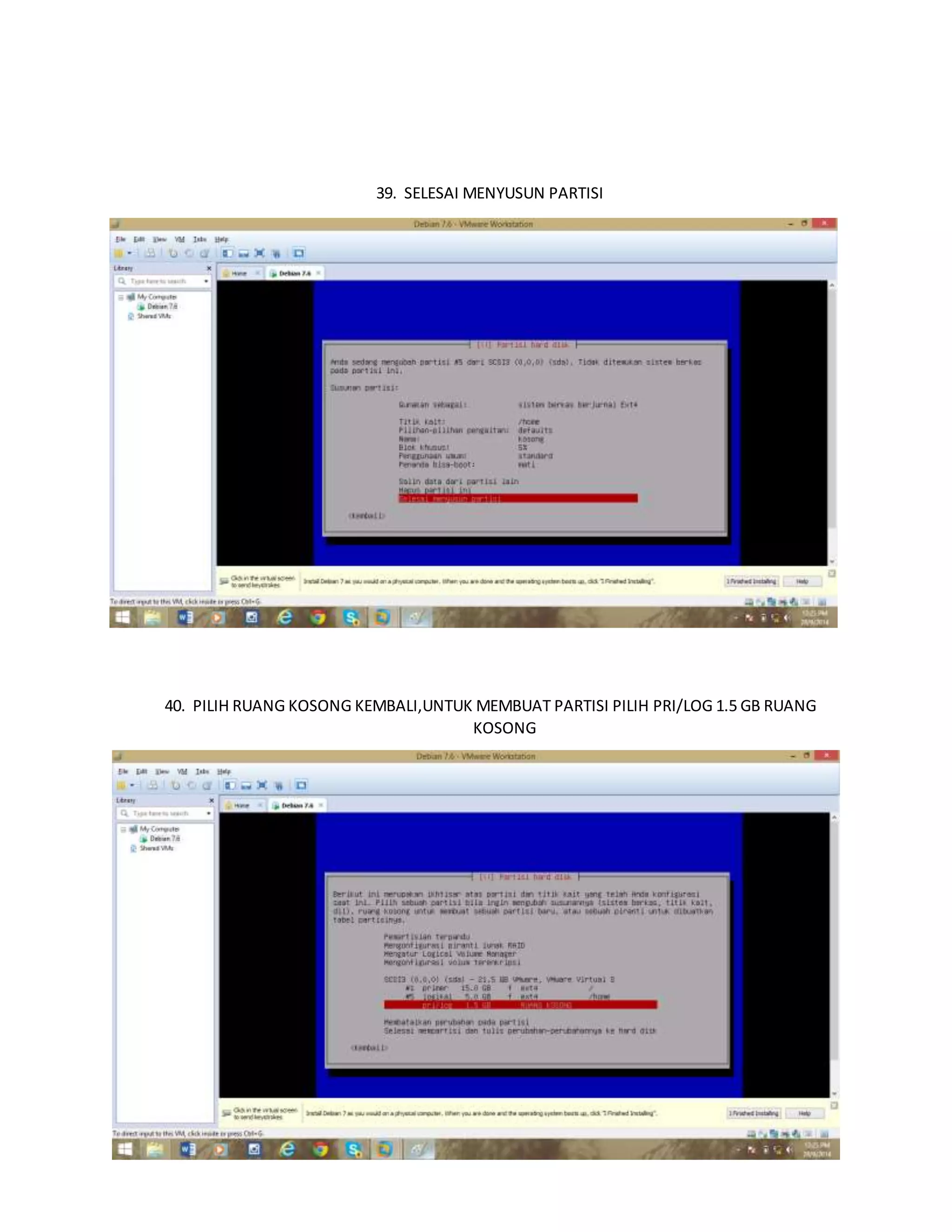 39. SELESAI MENYUSUN PARTISI 
40. PILIH RUANG KOSONG KEMBALI,UNTUK MEMBUAT PARTISI PILIH PRI/LOG 1.5 GB RUANG 
KOSONG 
 