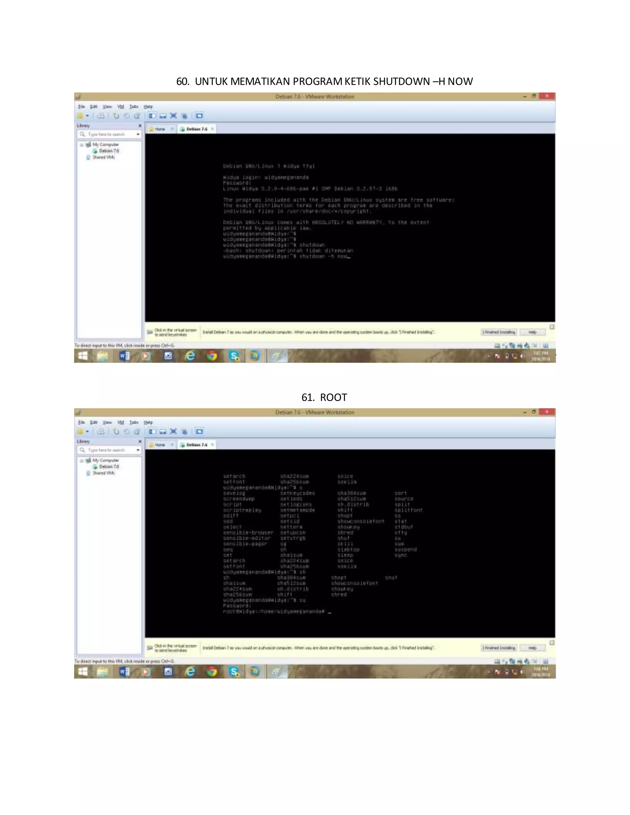 60. UNTUK MEMATIKAN PROGRAM KETIK SHUTDOWN –H NOW 
 
61. ROOT 
 