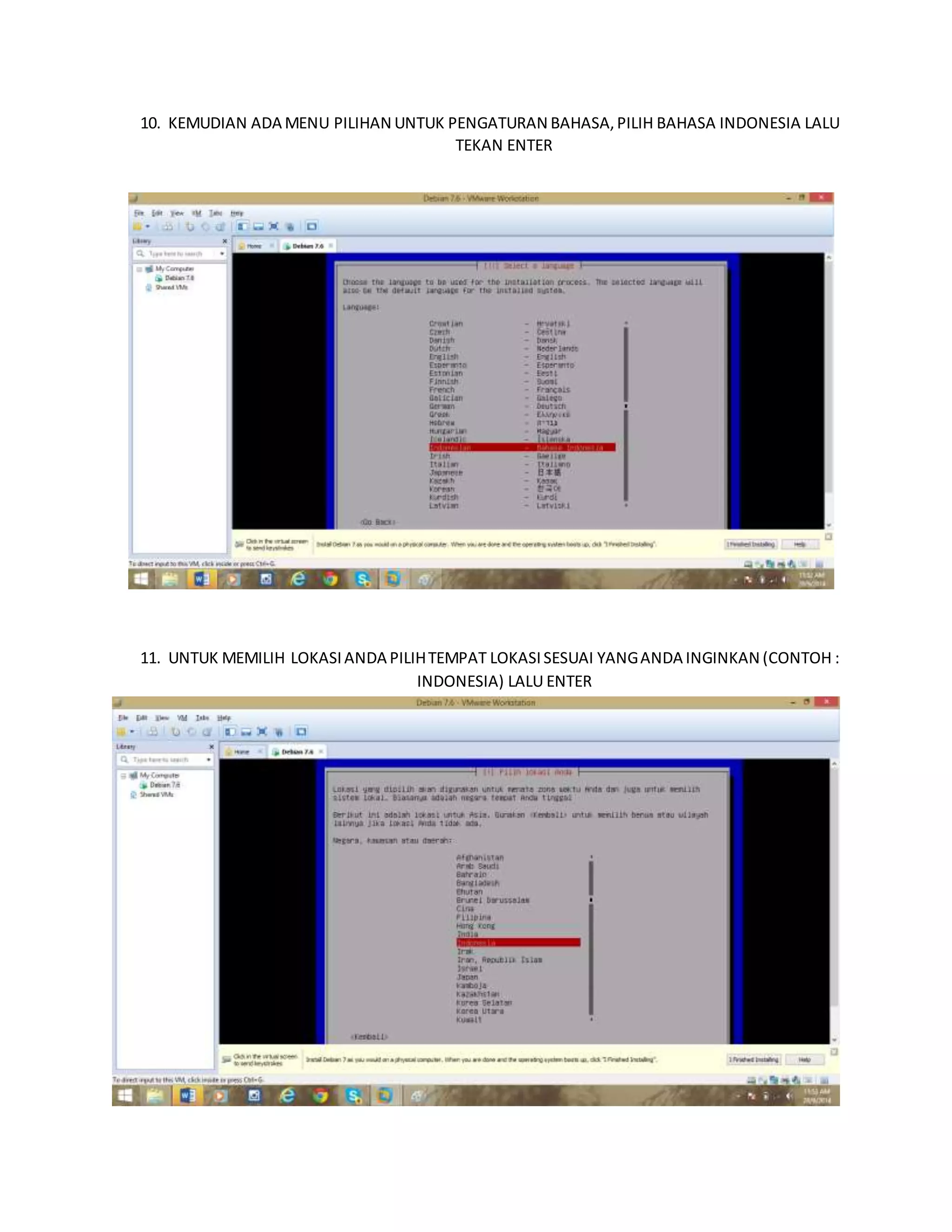 10. KEMUDIAN ADA MENU PILIHAN UNTUK PENGATURAN BAHASA, PILIH BAHASA INDONESIA LALU 
TEKAN ENTER 
11. UNTUK MEMILIH LOKASI ANDA PILIH TEMPAT LOKASI SESUAI YANG ANDA INGINKAN (CONTOH : 
INDONESIA) LALU ENTER 
 
