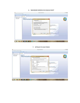 6. MAXIMUM HARDISK 20.0 GB,KLIK NEXT 
7. SETELAH ITU KLIK FINISH 
 