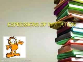 EXPRESSIONS OF INVITATION
 