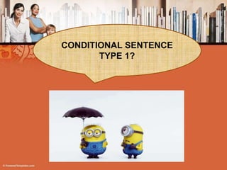 CONDITIONAL SENTENCE
TYPE 1?
 