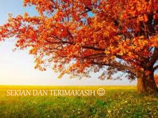 SEKIAN DAN TERIMAKASIH  
